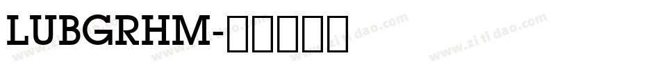 LUBGRHM字体转换