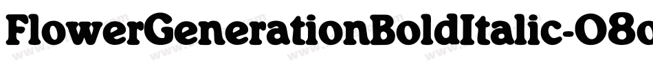 FlowerGenerationBoldItalic-O8o3字体转换