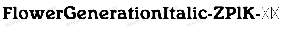 FlowerGenerationItalic-ZPlK字体转换