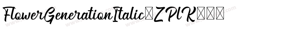FlowerGenerationItalic-ZPlK字体转换
