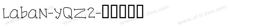 Laban-Yqz2字体转换