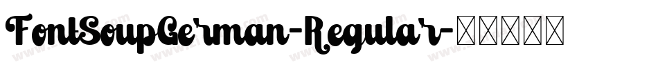 FontSoupGerman-Regular字体转换