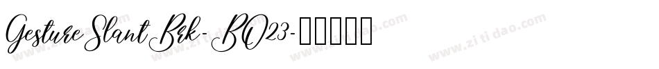GestureSlantBrk-BO23字体转换