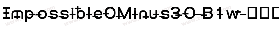 Impossible0Minus30-B1w字体转换