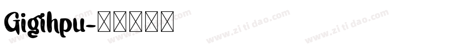 Gigihpu字体转换