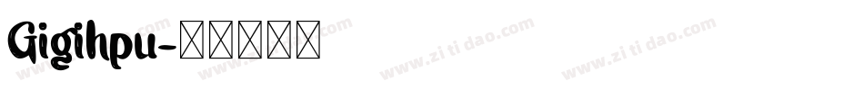 Gigihpu字体转换
