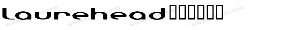 LaureHead字体转换
