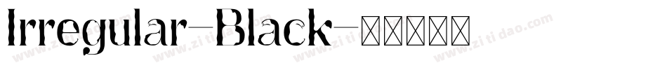 Irregular-Black字体转换