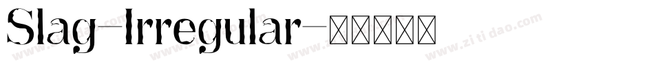 Slag-Irregular字体转换