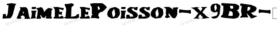 JaimeLePoisson-x9BR字体转换