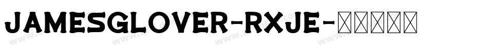 JamesGlover-Rxje字体转换