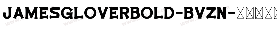 JamesGloverBold-BVZn字体转换