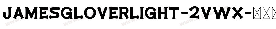 JamesGloverLight-2VwX字体转换