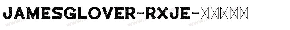 JamesGlover-Rxje字体转换