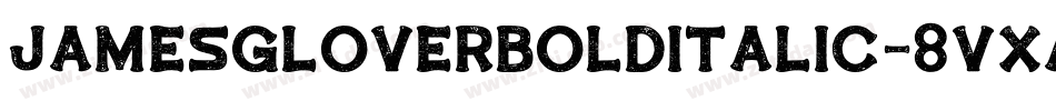JamesGloverBoldItalic-8VXA字体转换