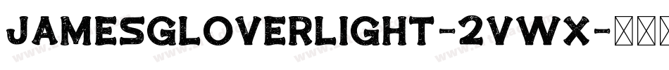 JamesGloverLight-2VwX字体转换
