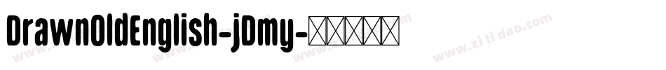 DrawnOldEnglish-jDmy字体转换