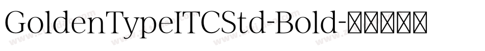 GoldenTypeITCStd-Bold字体转换