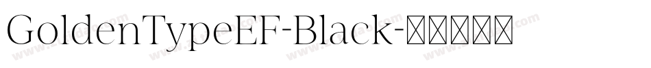 GoldenTypeEF-Black字体转换