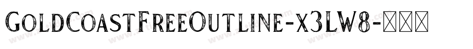GoldCoastFreeOutline-x3LW8字体转换 GoldCoastFreeOutline-x3LW8字体转换
