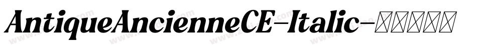 AntiqueAncienneCE-Italic字体转换