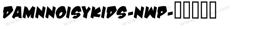 DamnNoisyKids-nWP字体转换