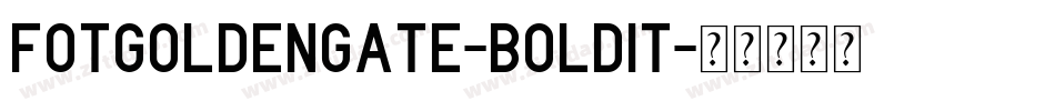 FOTGoldenGate-BoldIt字体转换