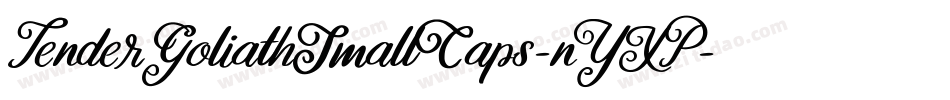 TenderGoliathSmallCaps-nYXP字体转换