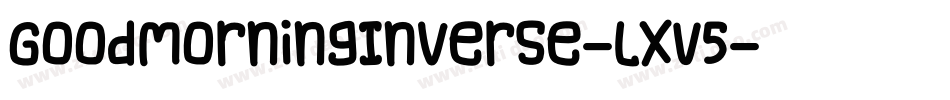 GoodMorningInverse-LxV5字体转换