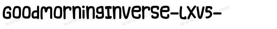 GoodMorningInverse-LxV5字体转换