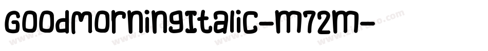 GoodMorningItalic-m72m字体转换