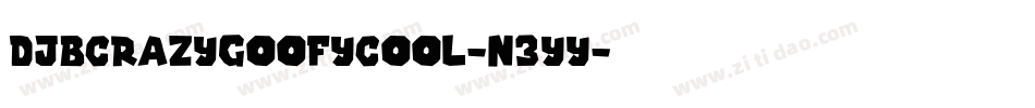 DjbCrazyGoofyCool-n3YY字体转换