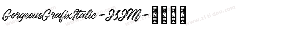 GorgeousGrafixItalic-J3JM字体转换