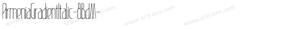 ArmeniaGradientItalic-8BdM字体转换