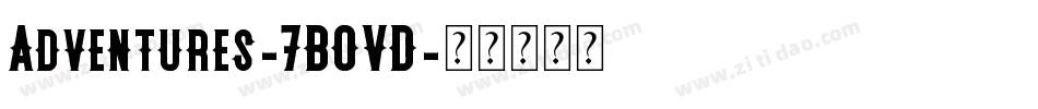 Adventures-7BOVD字体转换