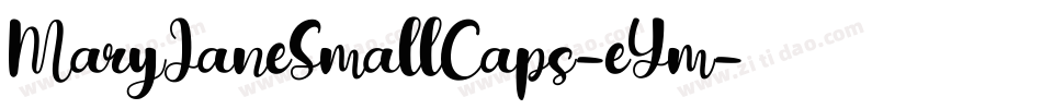 MaryJaneSmallCaps-eYm字体转换