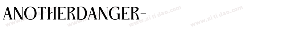 ANOTHERDANGER字体转换