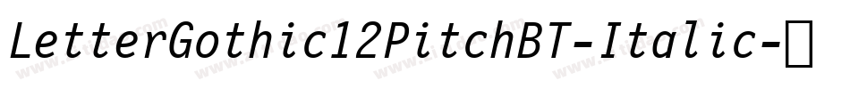 LetterGothic12PitchBT-Italic字体转换