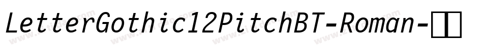 LetterGothic12PitchBT-Roman字体转换