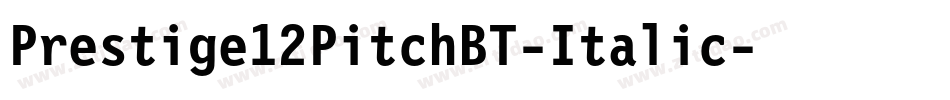 Prestige12PitchBT-Italic字体转换