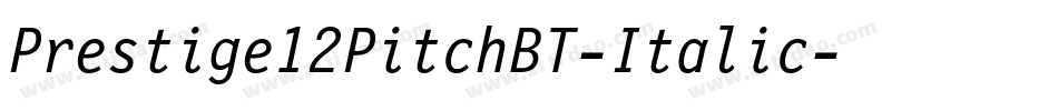 Prestige12PitchBT-Italic字体转换