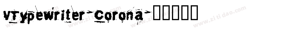 VTypewriter-Corona字体转换