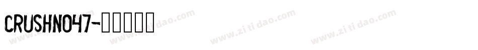 CrushNo47字体转换