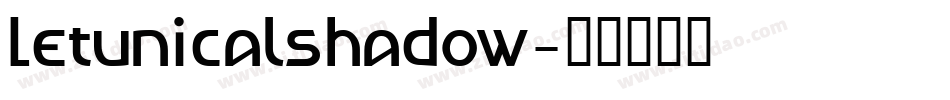 LetunicalShadow字体转换