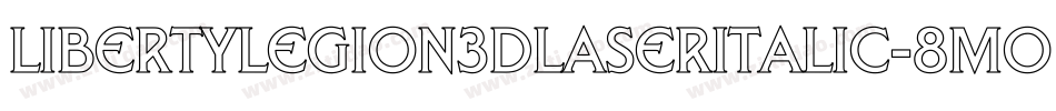 LibertyLegion3DLaserItalic-8MOn0字体转换