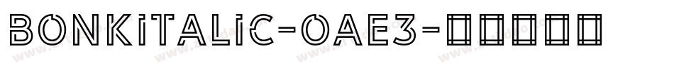 BonkItalic-OAE3字体转换