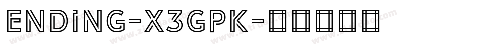 Ending-X3GpK字体转换