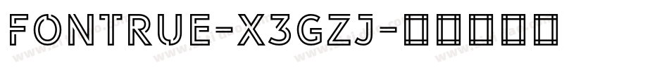 Fontrue-X3Gzj字体转换