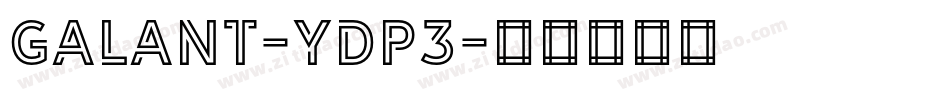 Galant-ydP3字体转换