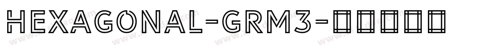 Hexagonal-grm3字体转换